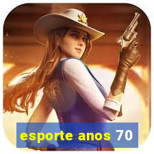 esporte anos 70
